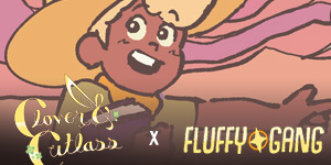 Clover and Cutlass x Fluffy Gang