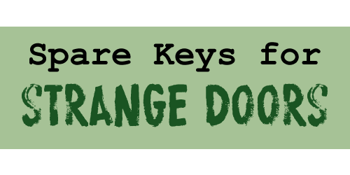 Spare Keys for Strange Doors