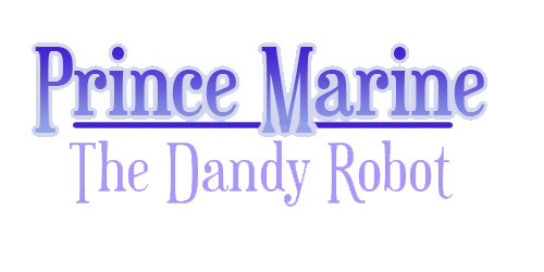 Prince Marine: The Dandy Robot