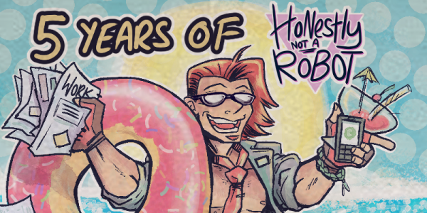 Honestly not a Robot is 5 years old